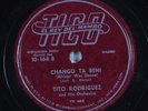 Latin 78 TITO RODRIGUEZ Chango Ta Beni TICO HEAR