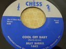 BILLY BARRIX, COOL OFF BABY, MONSTER RARE ORIGINAL 1957 STYRENE CHESS LABEL 45.