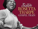 THARPE, SISTER ROSETTA-Gospel Train (180g)  VINYL NEW