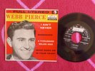 WEBB PIERCE I Ain't Never 45 rpm 7