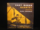 CHET BAKER QUARTET FEATURING RUSS FREEMAN PACIFIC JAZZ RECORDS 6 10