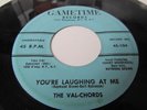 THE VAL-CHORDS DOO WOP ON GAMETIME RECORDS YOU'RE LAUGHING AT ME / CANDY STORE