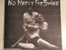 No Mercy For Swine EP Mint Test Pressing