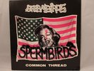 SPERMBIRDS - Common thread - LP - 1990 - X-Mist Rec. Vinyl