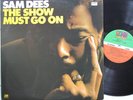 SAM DEES LP, THE SHOW MUST GO ON (ATLANTIC US Issue NM/NM)