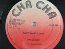 Don Carlos - Can't Waste Time 10' Cha Cha 1982 Killer Roots