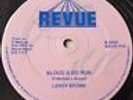 Leroy Brown Blood A Go Run 12