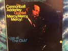 Cannonball Adderley LP Mercy, Mercy, Mercy   LIVE AT “THE CLUB”  Original (1967)