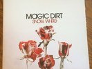 Magic Dirt Snow White LP 12”