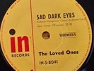 RARE 1967 ROCK - THE LOVED ONES - SAD DARK EYES/THE WOMAN I LOVE - 7