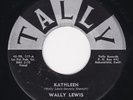 VERY RARE ROCKABILLY Wally Lewis : Kathleen / Donna Tally Records 1957 45 VG+