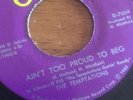 THE TEMPTATIONS - AIN'T TOO PROUD TO BEG - GORDY - EXCELLENT CONDITION
