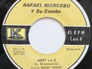 RAFAEL MANCEBO Y SU COMBO MERY LA O / RUMBON CALIENTE 45 HEAR