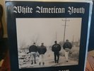 WHITE AMERICAN YOUTH ROCK O RAMA LP