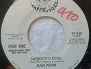 RARE ( BLUE EYED SOUL 45 ) 1970 - DAN PENN - NOBODY'S FOOL - NM