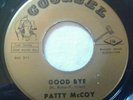 RARE ( R&B DOO WOP 45 ) 1962 - PATTY MCCOY AND THE RENEGADES - GOOD BYE - VG+