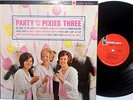 PIXIES THREE - Party With... rare GIRL GROUP rare STEREO, glossy cover VG++