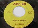 BLUE CREED RARE PSYCH GARAGE ON MOGO LABEL  SUGARBABE B/W NEED A FRIEND