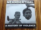 Neanderthal ?– A History Of Violence - US grindcore 2017 s/sided etched LP NEW