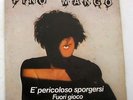 PINO MANGO - E' PERICOLOSO SPORGERSI - FUORI GIOCO - 45gg 7