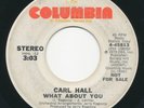 CARL HALL What About You COLUMBIA 70s Modern Soul 45 WLP Hear