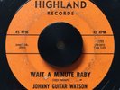 RARE NORTHERN SOUL R&B Johnny Guitar Watson WAIT A MINUTE BABY HIGHLAND 45 HEAR