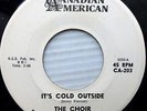 CHOIR  garage PROMO 45 Canadian American IT'S COLD OUTSIDE  I'M GOING HOME d1029