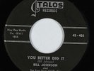 R&B Rocker 45 - Bill Johnson & Four Steps Of Rhythm - You Better Dig It - Talos
