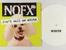 Punk 45 - NOFX - Don't Call Me White - Fat Wreck Chords - VG++ mp3 - white wax