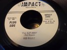 GARAGE PSYCH  45...ROD RIGUEZ...I'LL SLIP AWAY...IMPACT 1031