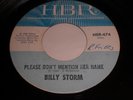 Billy Storm: Please Don't Mention Her Name / The Warmest Love 45 - Northern Soul
