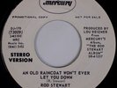 ROD STEWART: An Old Raincoat Won’t Ever Let You Down MERCURY Promo 45 NM