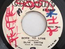 SLIM SMITH - BORN TO LOVE - COXSONE ( ROCKSTEADY 7 )