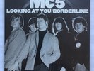 MC5 Looking at You/Borderline & I Can Only Give You Everything BOTH 7” RSD 2018