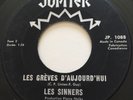 GARAGE PUNK Les Sinners LES GREVES D'AUJOURD'HUI Jupiter 45 rare Canadian KILLER