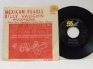 Billy Vaughn 45 w/ps Mexican Pearls / Woodpecker   Dot VG+