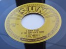 ELVIS PRESLEY  SUN 45  GOOD ROCKIN' TONIGHT   I DON'T CARE IF THE SUN   SUN  210