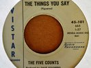 FIVE COUNTS - BE CAREFUL OF THINGS YOU SAY b/w I DON'T UNDERSTAND - VISTAR 45