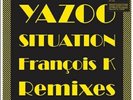 YAZOO - SITUATION: THE FRANCOIS K REMIXES - NEW 12” EP (RSD 2018)