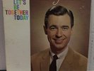 Mister Rogers Lets Be Together Today Record 80264