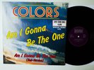 Colors ?– Am I Gonna Be The One,  GER´83,  EP,  Vinyl: vg+