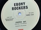 EBONY ROCKERS:STEPPIN' OUT-UK VINYL 12