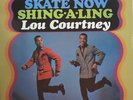 LOU COURTNEY LP, SKATE NOW SHING-A-LING (Riverside US Issue NM/NM)