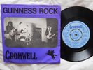 CROMWELL - GUINNESS ROCK - RARE 1973 IRISH PRESSED 45 -GROUP CONTACT INFORMATION