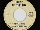 Northern Soul 45 - Little Johnny Blair - Momma's Gone - House Of The Fox - mp3