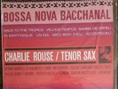 CHARLIE ROUSE BOSSA NOVA BACCHANAL Vinyl 12 Sax Record Jazz BlueNote