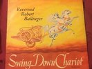 REVEREND ROBERT BALLINGER Swing Down Chariot LP Peacock black gospel
