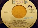 VELVET UNDERGROUND PROMO 45...WHO LOVES THE SUN ...COTILLION...NM / VG++