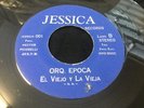 ORQUESTA EPOCA / PARA OLVIDARTE / EL VIEJO Y LA VIEJA  45RPM   LISTEN
