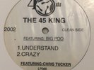 The 45 King - Understand / Crazy 12” RARE 2002 RANDOM RAP BIG POOH CHRIS TUCKER
